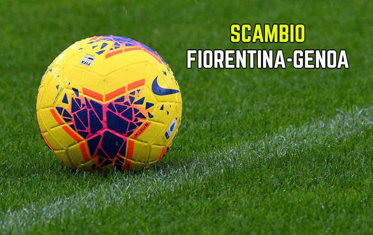 Scambio Fiorentina Genoa