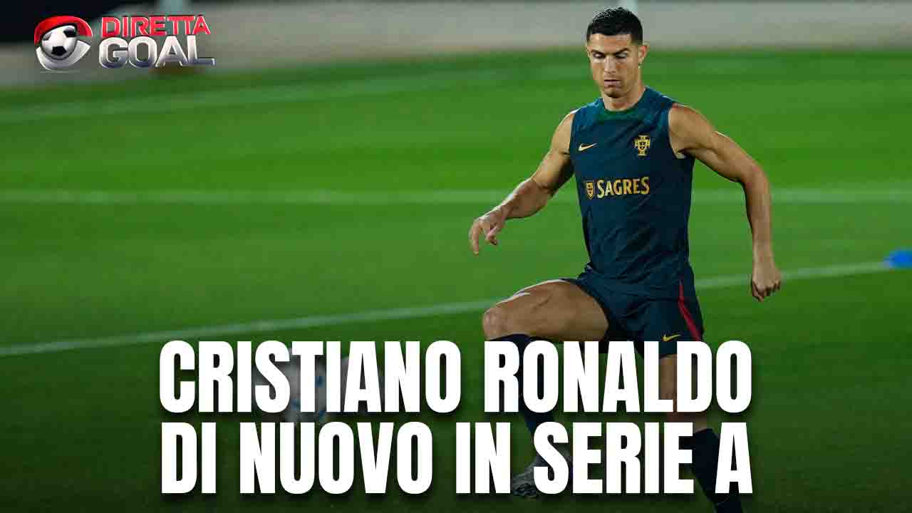 Clamoroso: Cristiano Ronaldo di nuovo in Serie A