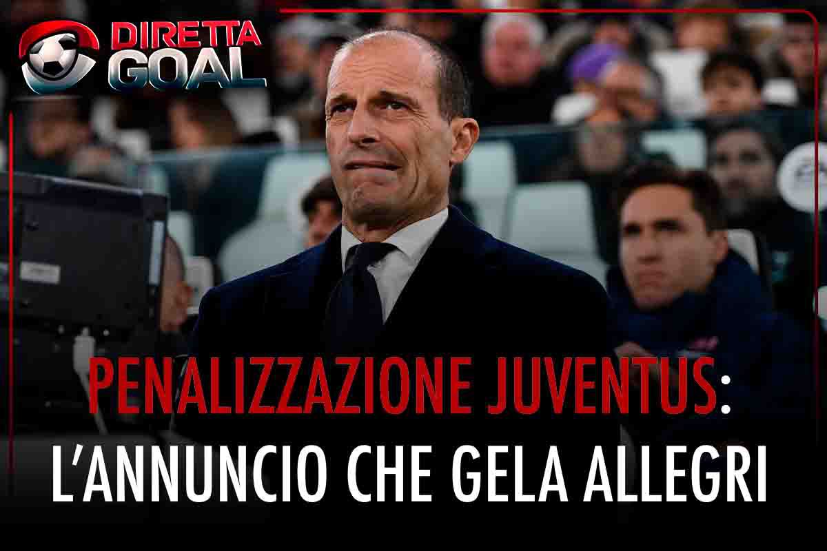 Penalizzazione Juventus, l'annuncio che gela Allegri