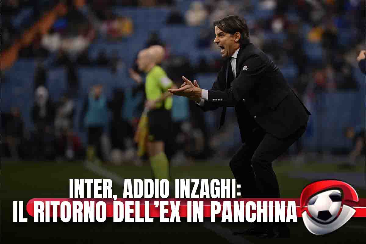 Inter, addio Inzaghi: il ritorno dell’ex in panchina