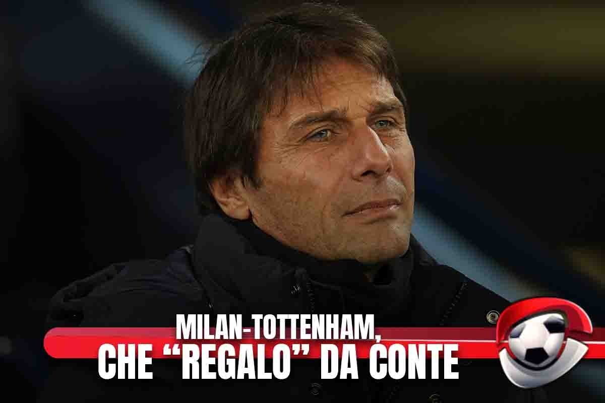Milan-Tottenham, che ‘regalo’ da Conte