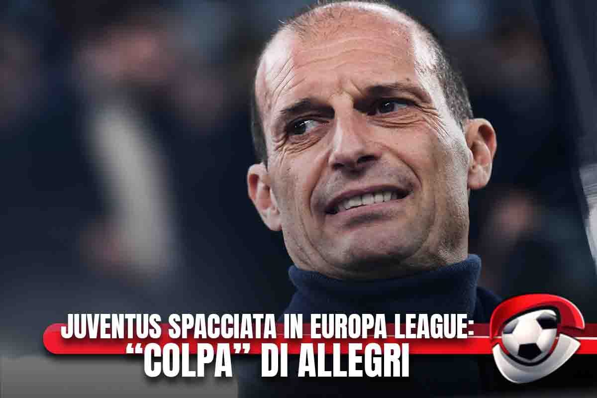 Juventus spacciata in Europa League: ‘colpa’ di Allegri