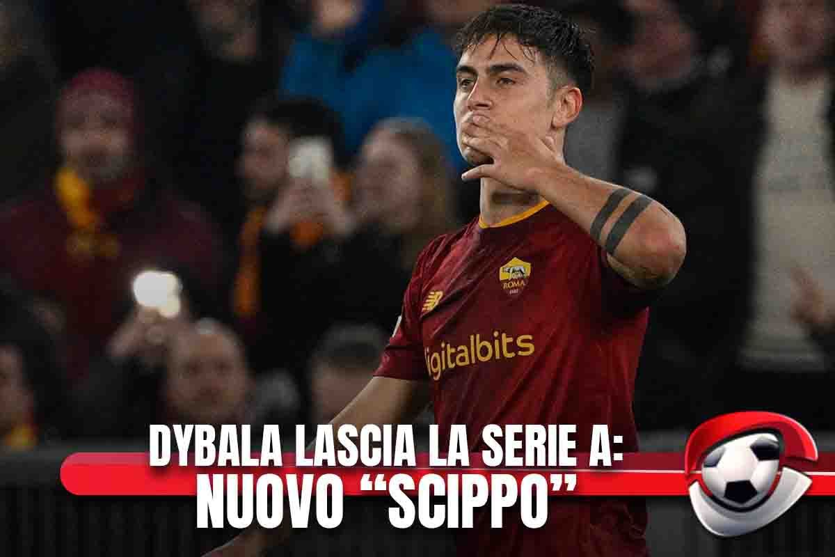 Dybala lascia la Serie A: nuovo ‘scippo’