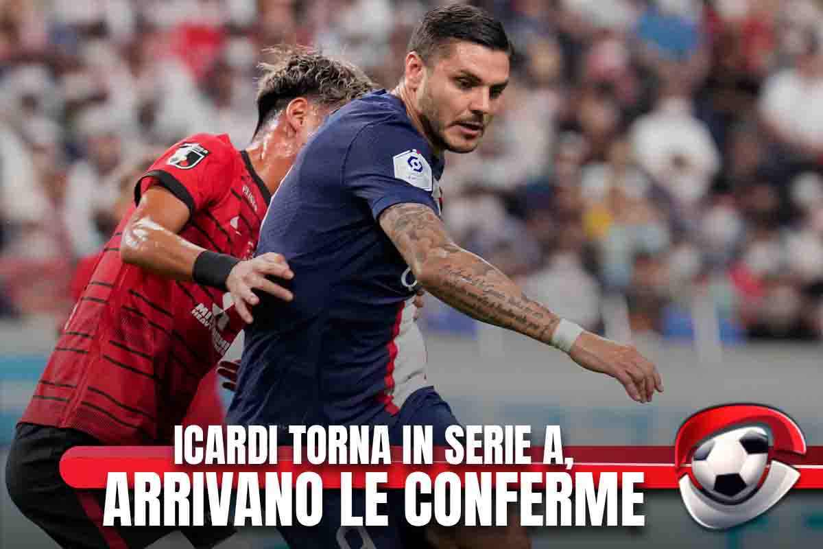 Icardi torna in Serie A, arrivano le conferme
