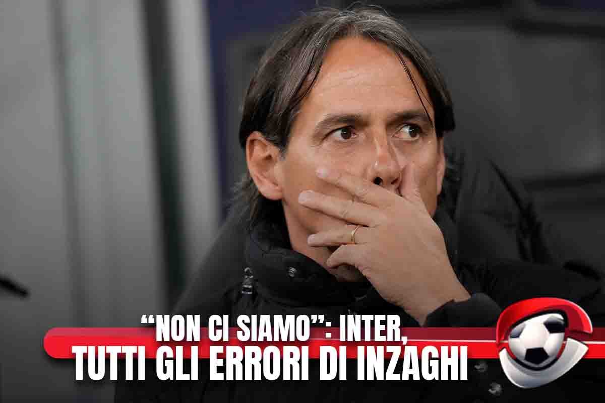 “Non ci siamo”: Inter, tutti gli errori di Inzaghi