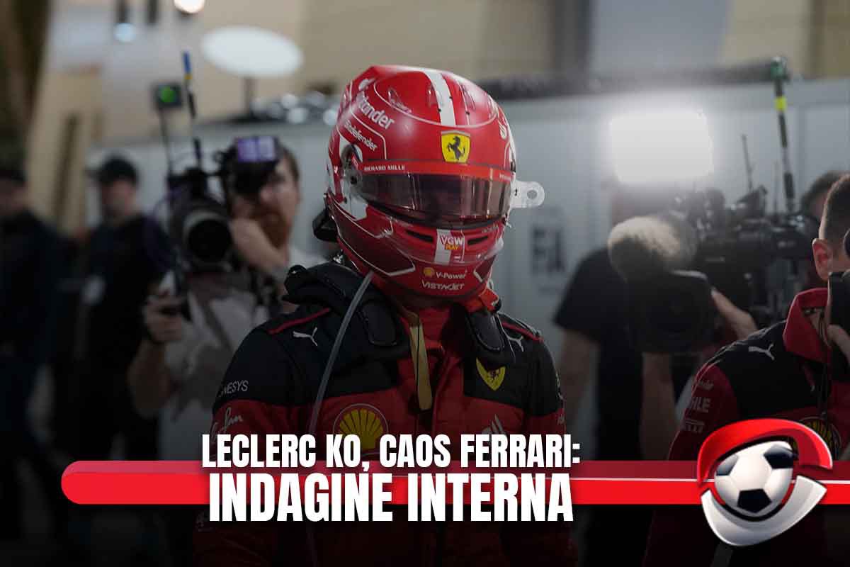 Leclerc ko, caos Ferrari: indagine interna