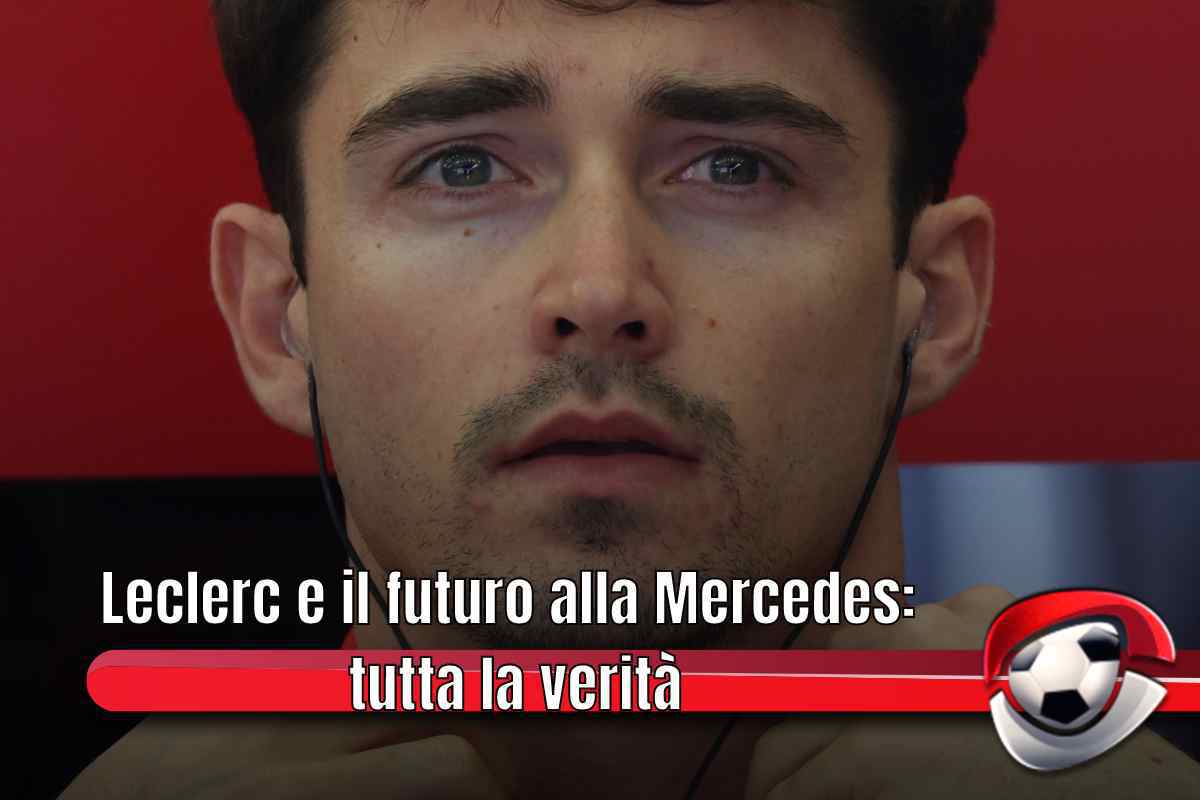 Leclerc, la verità sulla Mercedes