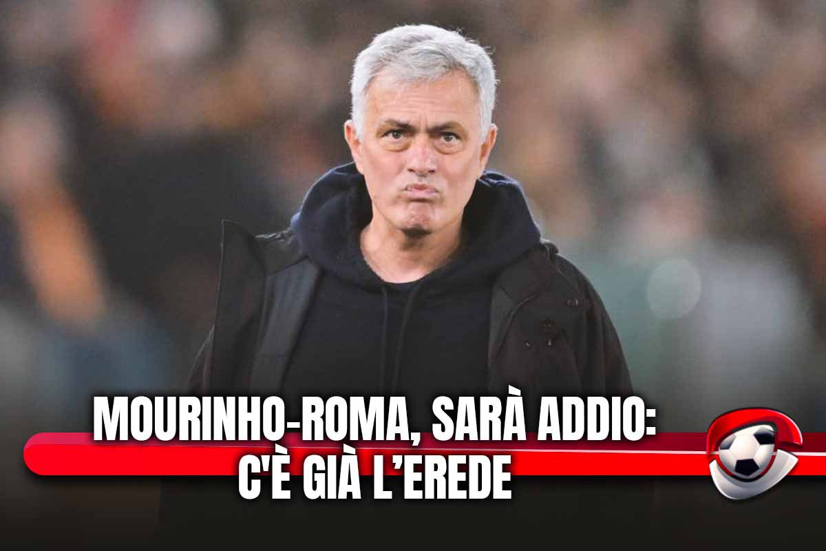 Mourinho-Roma, sarà addio: c'è già l’erede