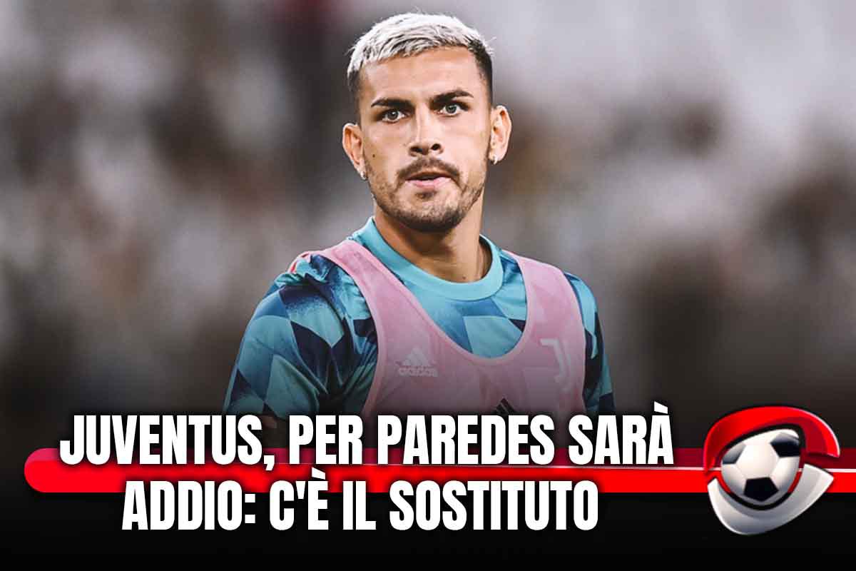 Juventus, per Paredes sarà addio: c'è il sostituto